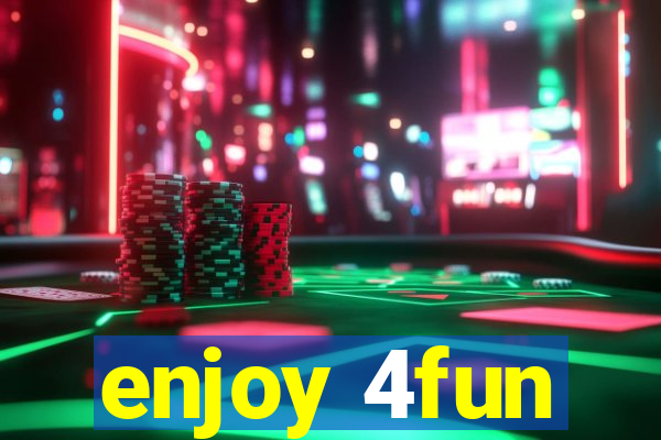 enjoy 4fun